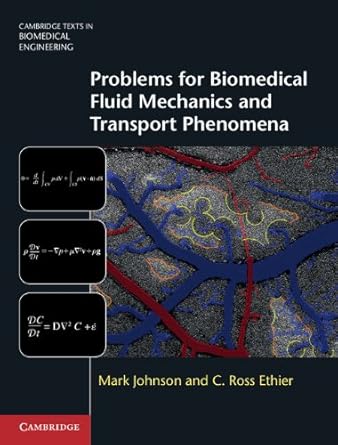 problems for biomedical fluid mechanics and transport phenomena an introduction to telecommunications 1st