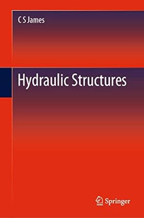 hydraulic structures 1st edition c s james 3030340856, 978-3030340858