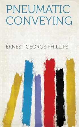 pneumatic conveying 1st edition ernest george phillips b0d3fpp2hr