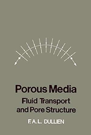 porous media fluid transport and pore structure 1st edition f dullien b01d3rjcic, 978-0323151351