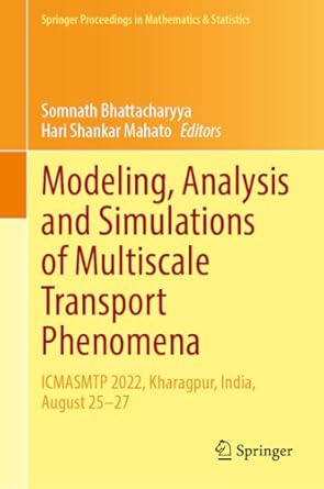modeling analysis and simulations of multiscale transport phenomena icmasmtp 2022 kharagpur india august 25