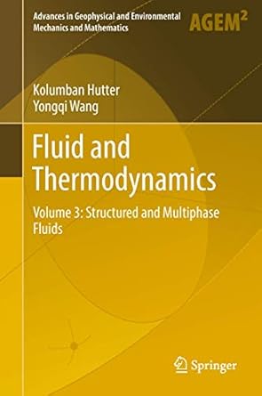 fluid and thermodynamics volume 3 structured and multiphase fluids 1st edition kolumban hutter ,yongqi wang