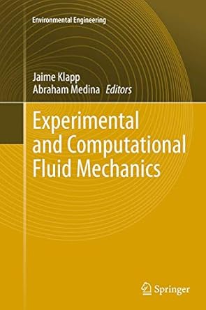 experimental and computational fluid mechanics 1st edition jaime klapp ,abraham medina 331934367x,