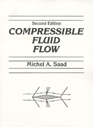 compressible fluid flow 2nd edition michel a saad 0131613731, 978-0131613737