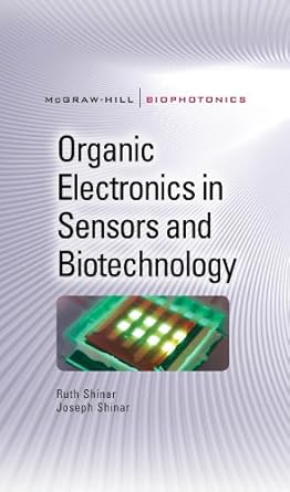 organic electronics in sensors and biotechnology 1st edition ruth shinar ,joseph shinar b0029htiz0,