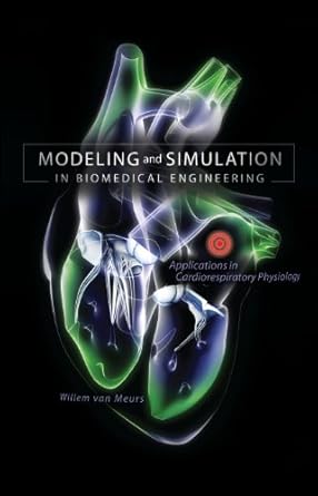 modeling and simulation in biomedical engineering applications in cardiorespiratory physiology 1st edition