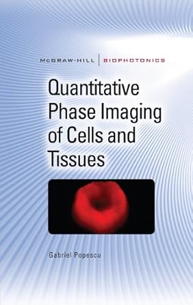 quantitative phase imaging of cells and tissues 1st edition gabriel popescu b003vo4ue4, 978-0071663434