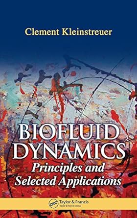 biofluid dynamics principles and selected applications 1st edition clement kleinstreuer b001hpt2vu,