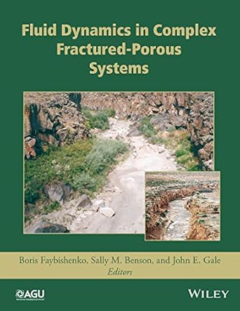 fluid dynamics in complex fractured porous systems 1st edition boris faybishenko ,sally m benson ,john e gale