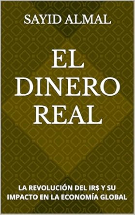 el dinero real la revolucion del ir$ y su impacto en la economia global 1st edition gerardo rafael sierra