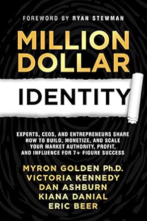 million dollar identity experts ceos and entrepreneurs share how to build monetize and scale your market