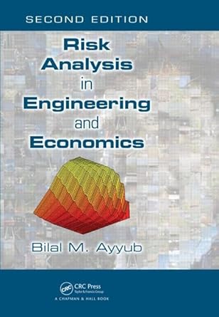 risk analysis in engineering and economics 2nd edition bilal m ayyub 1466518251, 978-1466518254