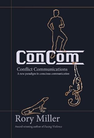 concom conflict communication a new paradigm in conscious communication 1st edition rory miller b002m54cnw