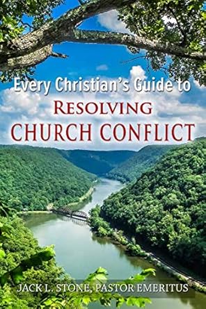 every christians guide to resolving church conflict 1st edition jack l stone 167367612x, 978-1673676129