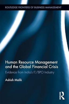 human resource management and the global financial crisis evidence from indias it/bpo industry 1st edition