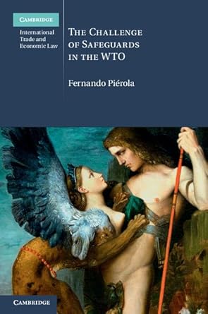 the challenge of safeguards in the wto 1st edition fernando pierola 110707178x, 978-1107071780