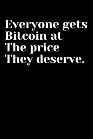 everyone gets bitcoin at the price they deserve cryptocurrency enthusiasts and investors organize your