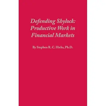 defending shylock productive work in financial markets 1st edition stephen r c hicks ,ockham's razor ,virtual