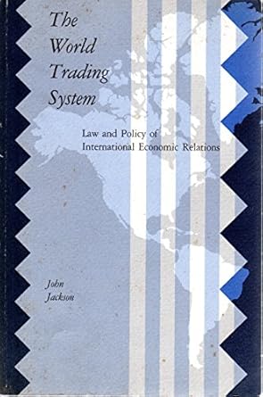 the world trading system law and policy of international economic relations 1st edition john h jackson