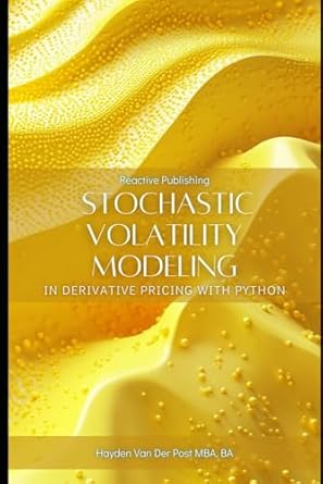 stochastic volatility modeling in derivative pricing with python advanced quantitative techniques for options
