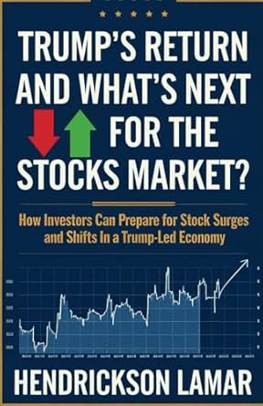 trumps return and whats next for the stocks market how investors can prepare for stock surges and shifts in a