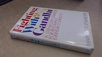 fighting fair a nonviolent strategy for resolving everyday conflicts 1st edition mark juergensmeyer