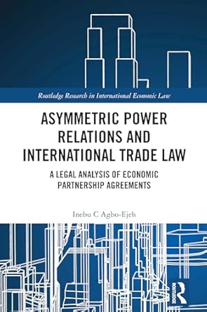 asymmetric power relations and international trade law a legal analysis of economic partnership agreements