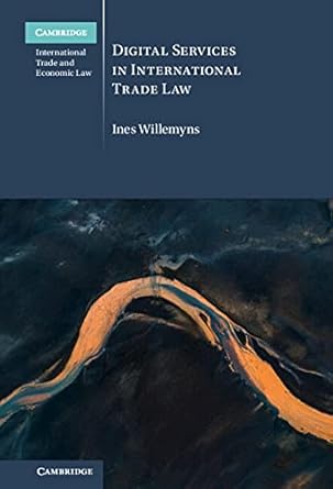 digital services in international trade law 1st edition ines willemyns b09gw7pxmq, 978-1108943703