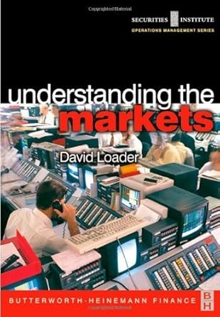 understanding the markets by david loader 1st edition david loader b01fgld5dq