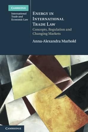 energy in international trade law 1st edition anna alexandra marhold 1108445918, 978-1108445917