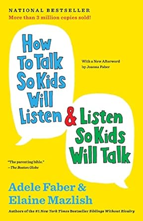 how to talk so kids will listen and listen so kids will talk classic edition adele faber ,elaine mazlish
