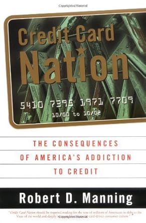credit card nation by robert d manning 1st edition robert d manning b01fktuq0y