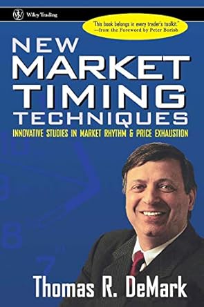 new market timing techniques innovative studies in market rhythm and price exhaustion 1st edition thomas r