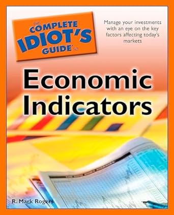 the complete idiots guide to economic indicators manage your investments with an eye on the key factors