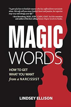 magic words how to get what you want from a narcissist 1st edition lindsey ellison b07l465jk8