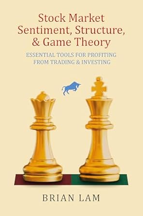 stock market sentiment structure and game theory essential tools for profiting from trading and investing 1st