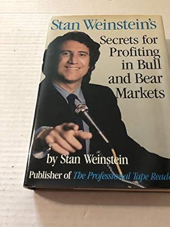 stan weinsteins secrets for profiting in bull and bear markets 2nd printing edition stan weinstein