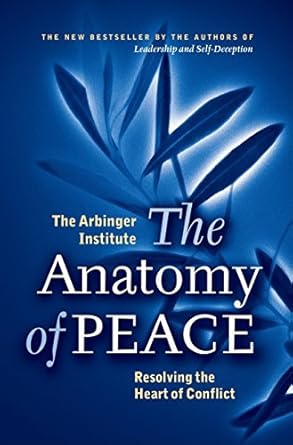 the anatomy of peace   text only 1st edition arbinger institute b004t9udim