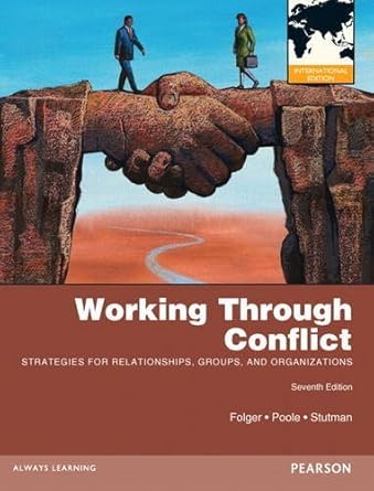 working through conflict strategies for relationships groups and organizations by joseph p folger 1st edition