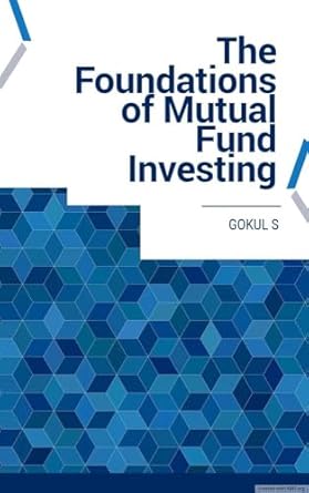 the foundations of mutual funds investing 1st edition gokul s b0dj9r8pgz