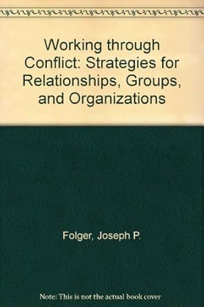 working through conflict by folger joseph p poole marshall scott stutman randall k folger textbook binding