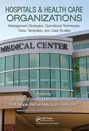 hospitals and health care organizations management strategies operational techniques tools templates and case