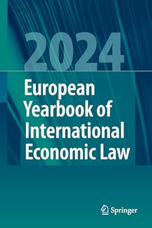 european yearbook of international economic law 2024 1st edition jelena baumler ,christina binder ,marc