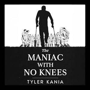 the maniac with no knees 1st edition tyler kania ,krystal p ,dice, brass knuckles, guitar writing llc