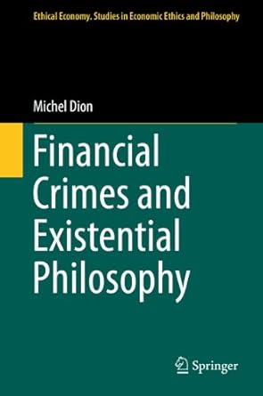 financial crimes and existential philosophy 2014th edition michel dion b00g3339xs, 978-9400773264