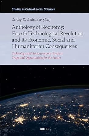 anthology of noonomy fourth technological revolution and its economic social and humanitarian consequences