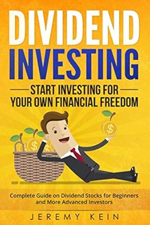 dividend investing start investing for your own financial freedom complete guide on dividend stocks for