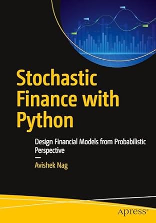 stochastic finance with python design financial models from probabilistic perspective 1st edition avishek nag