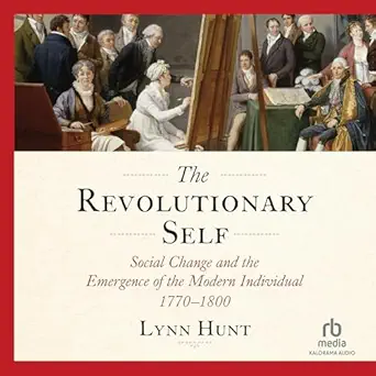 the revolutionary self social change and the emergence of the modern individual 1770 1800 1st edition lynn
