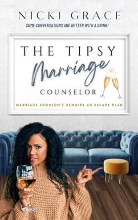 the tipsy marriage counselor so youre married now what 1st edition nicki grace 1790618657, 978-1790618651